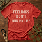Feelings Don't Run My Life T-Shirt