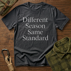Different Season Same Standard T-Shirt