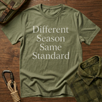 Different Season Same Standard T-Shirt