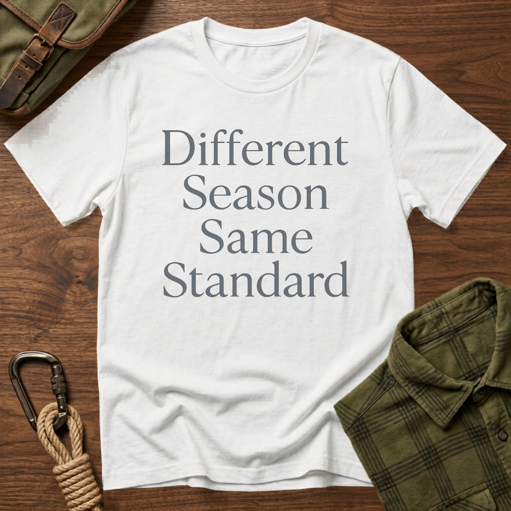 Different Season Same Standard T-Shirt