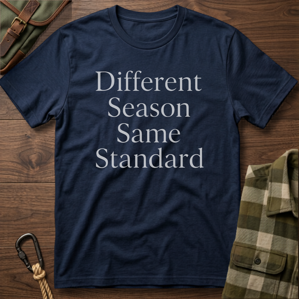 Different Season Same Standard T-Shirt