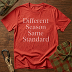 Different Season Same Standard T-Shirt