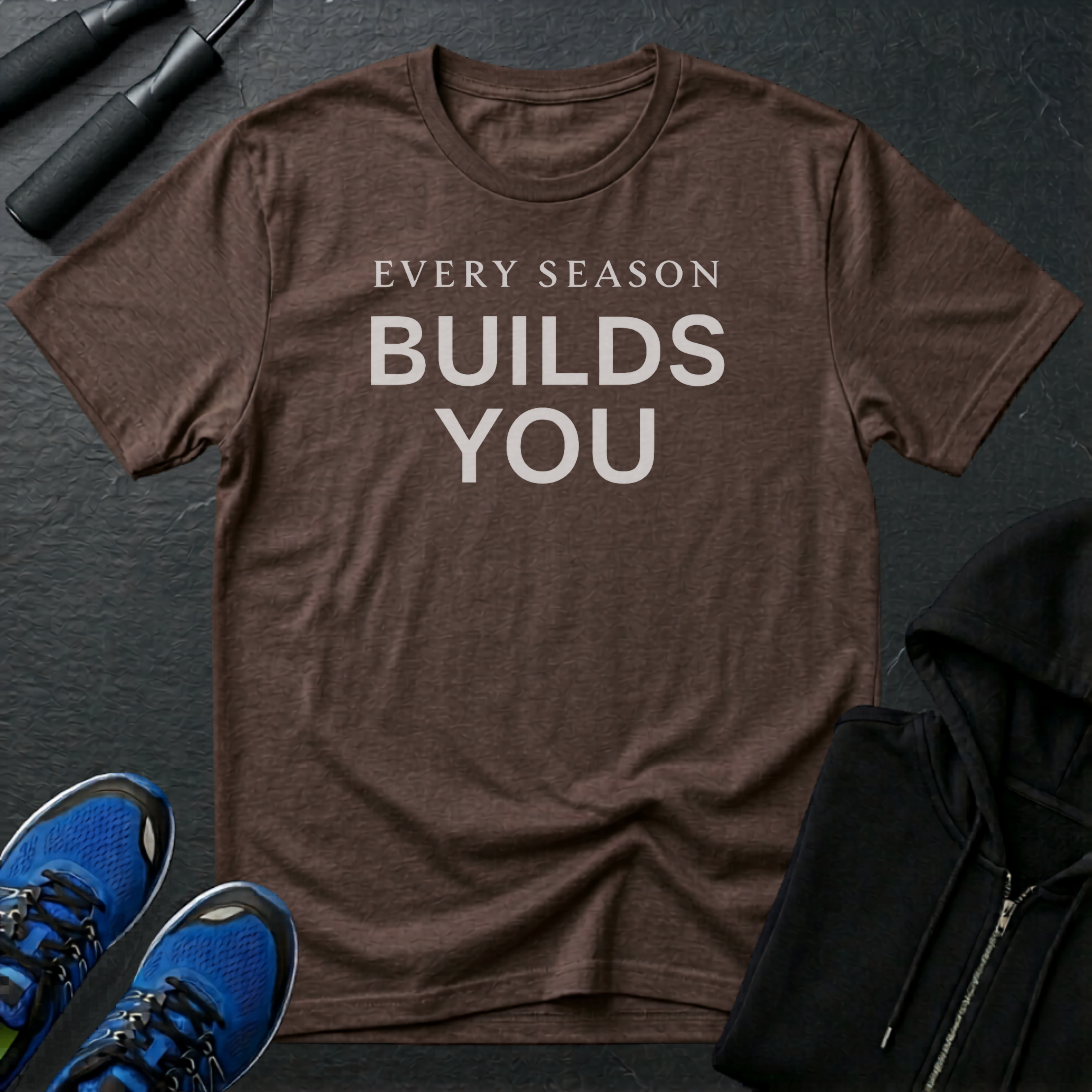 Every Season Builds You T-Shirt