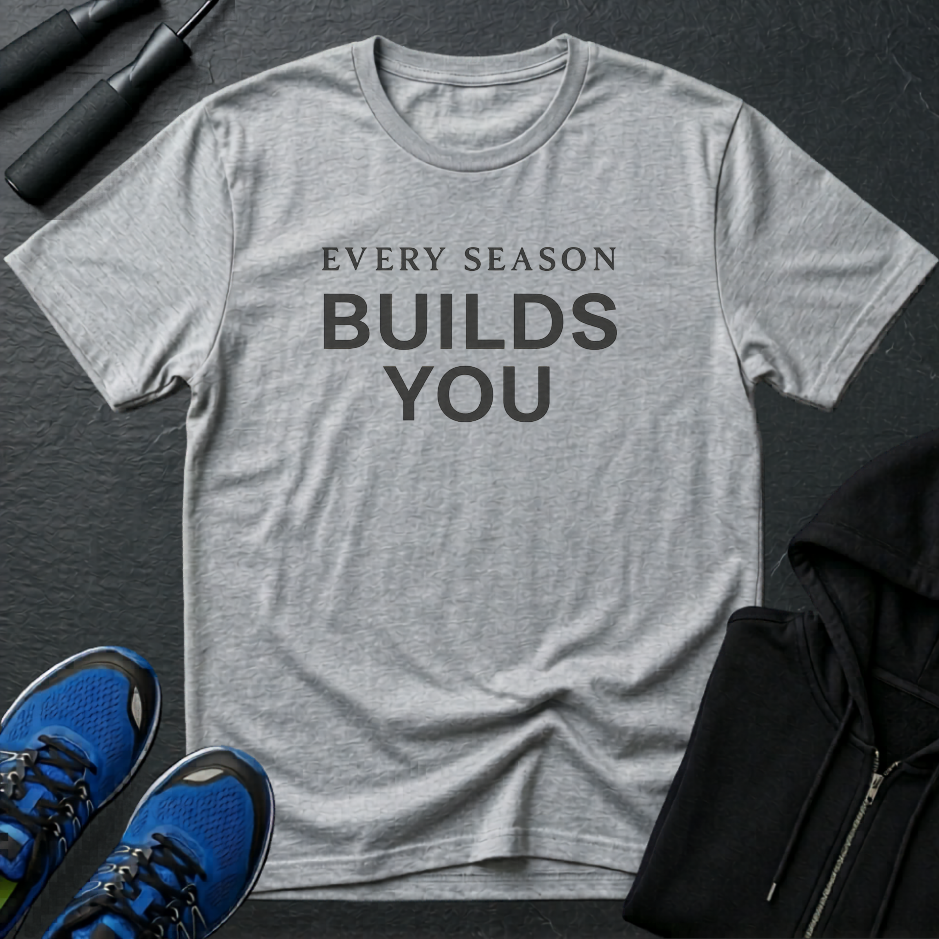 Every Season Builds You T-Shirt