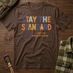 Stay the Standard T-Shirt