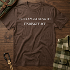 Building Strength Finding Peace T-Shirt