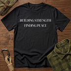 Building Strength Finding Peace T-Shirt