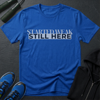Started Weak, Still Here T-Shirt