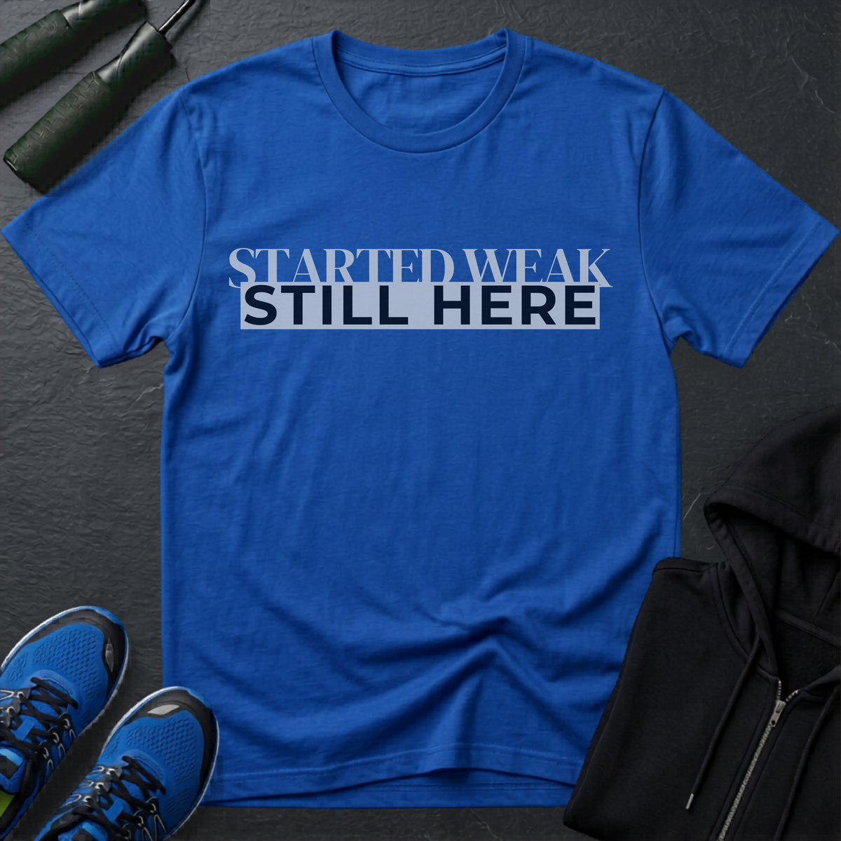Started Weak, Still Here T-Shirt