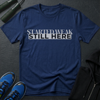 Started Weak, Still Here T-Shirt