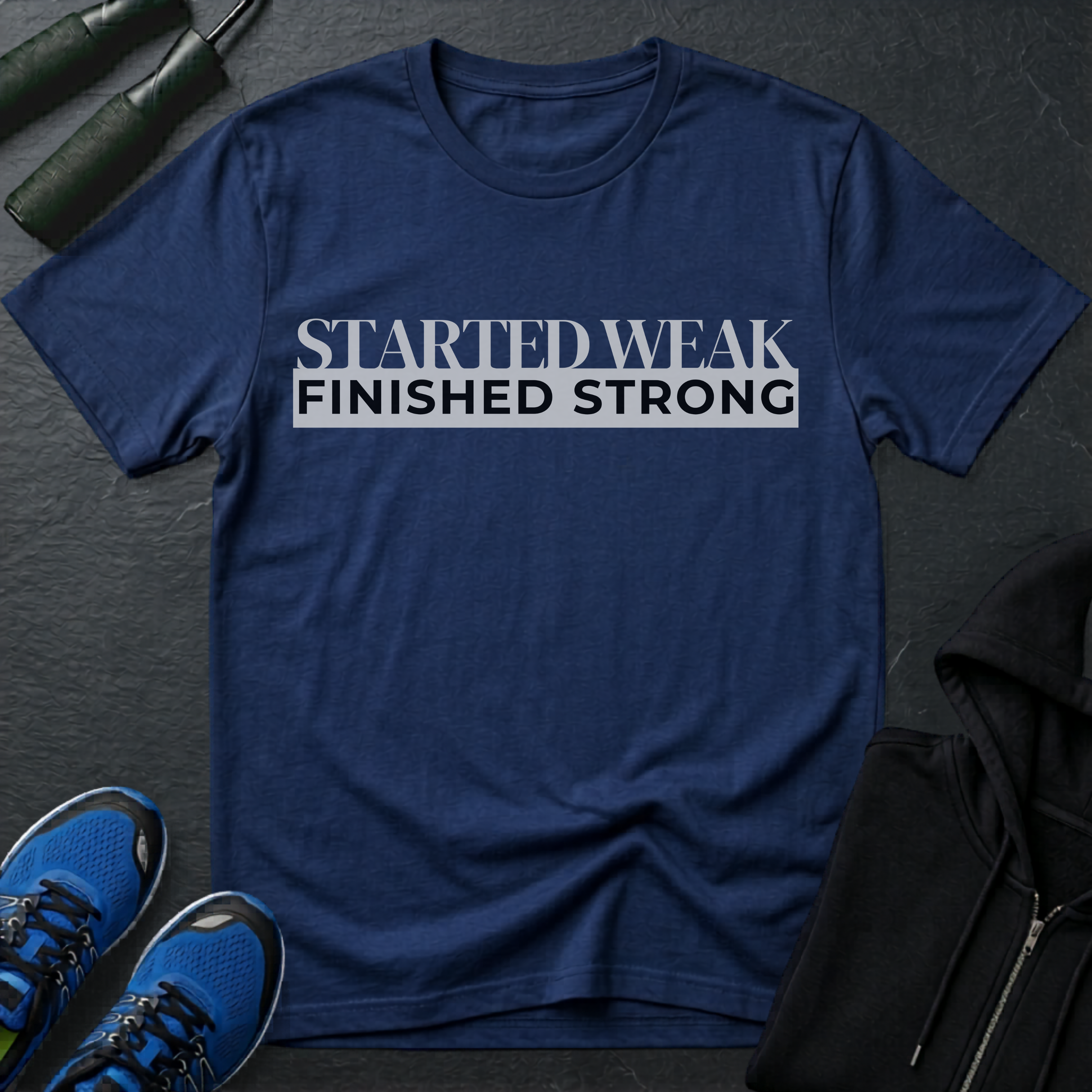 Started Weak, Finished Strong T-Shirt