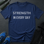 Strength In Every Day T-Shirt