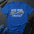 Hard Work Beats Talent T-Shirt