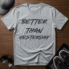 Better Than Yesterday T-Shirt