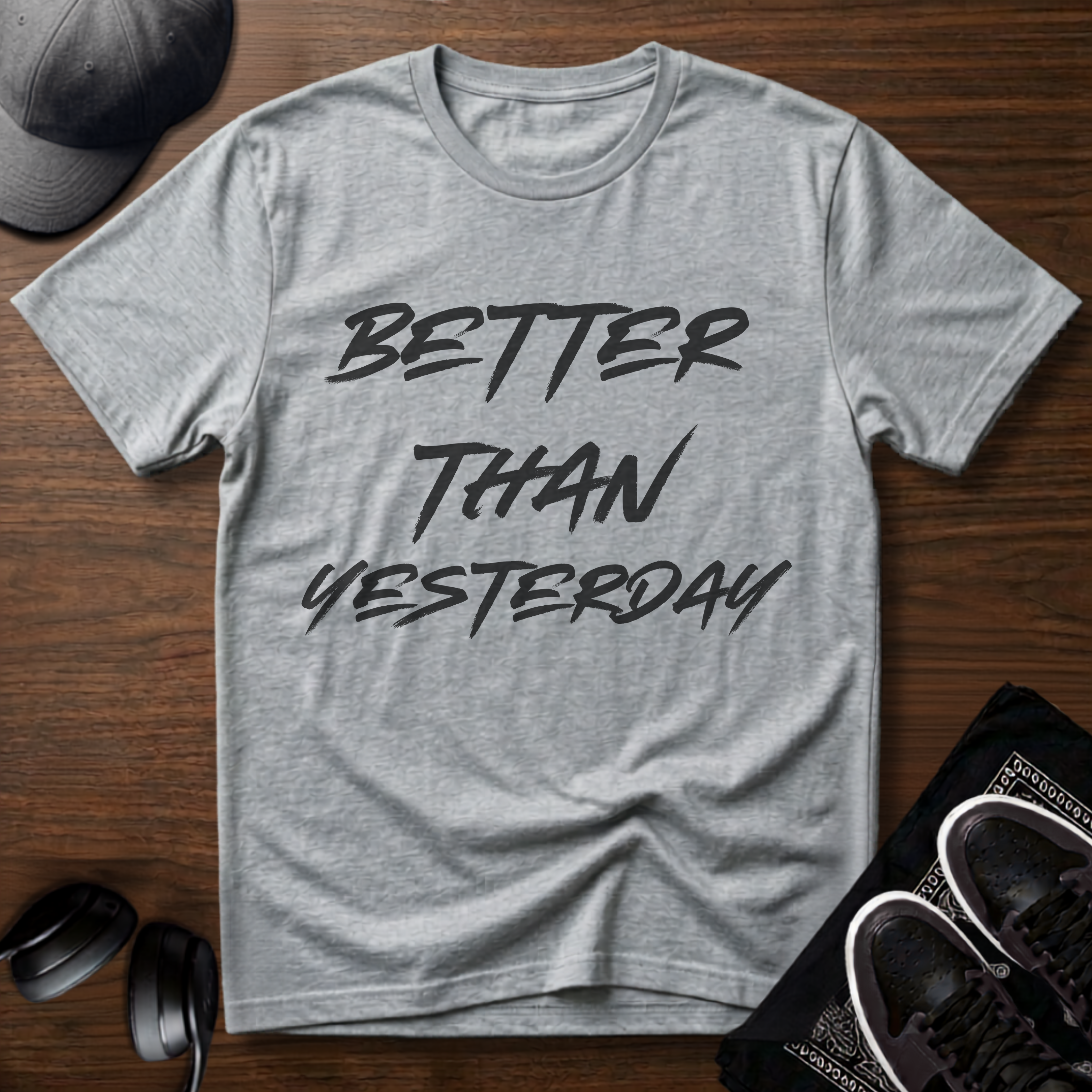 Better Than Yesterday T-Shirt