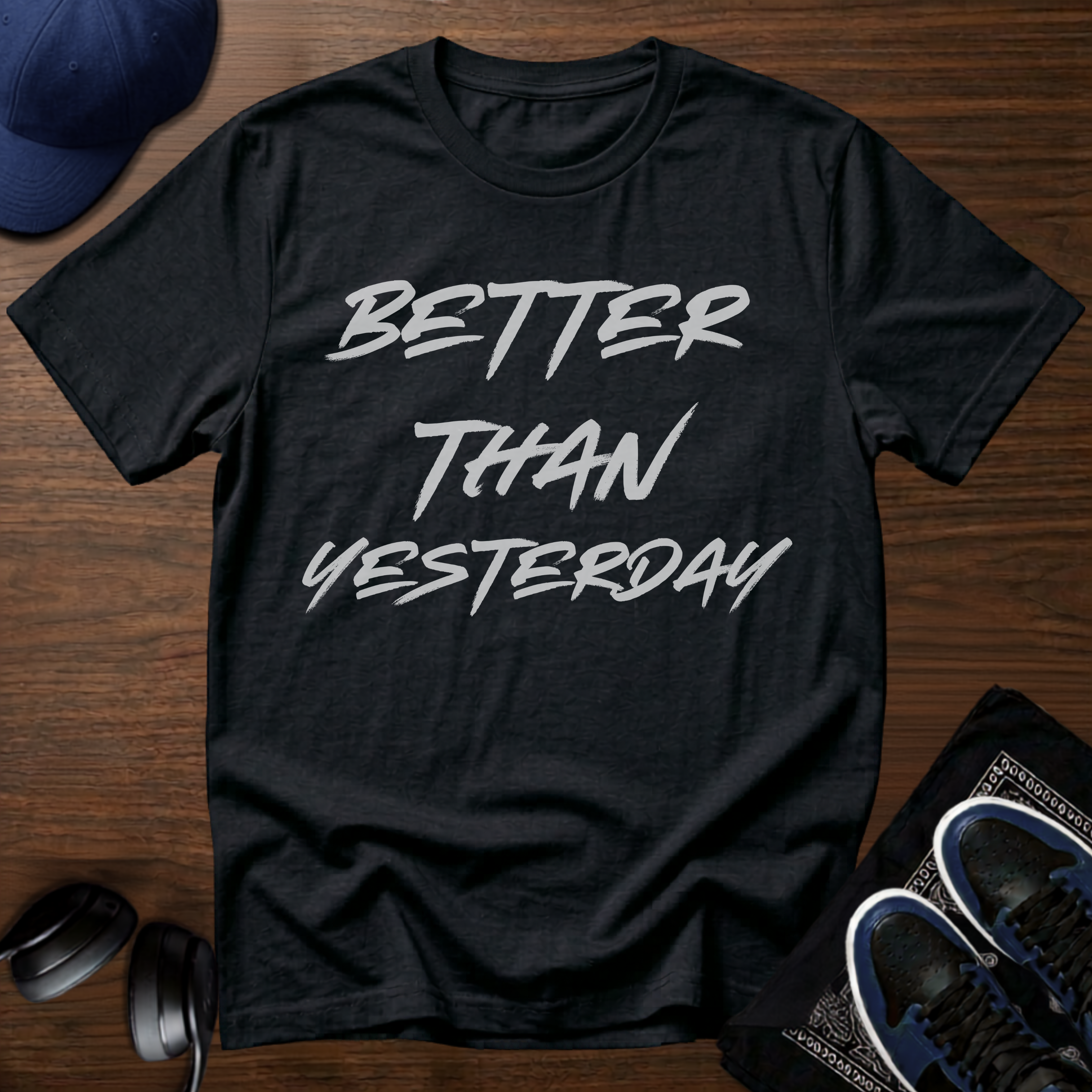 Better Than Yesterday T-Shirt