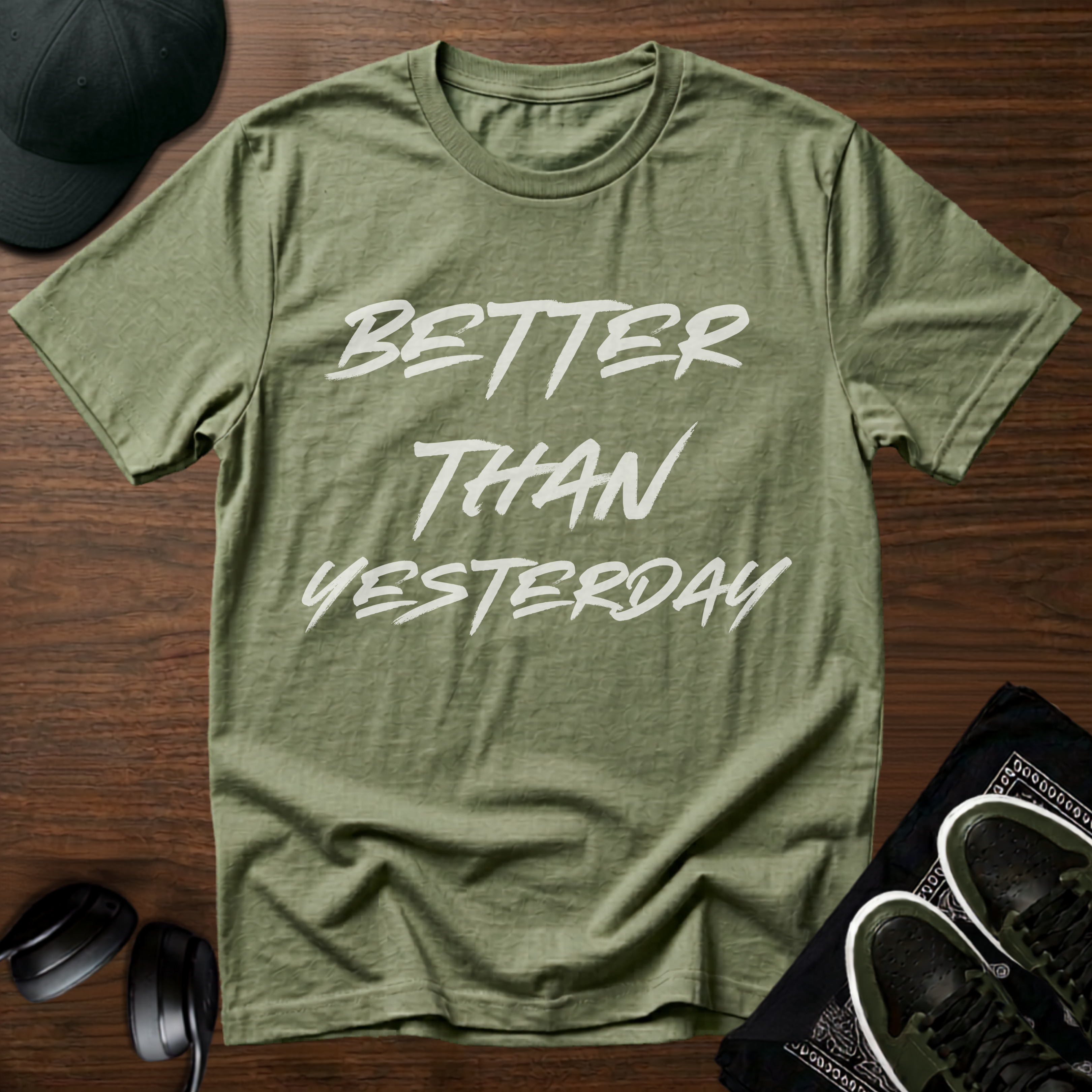 Better Than Yesterday T-Shirt