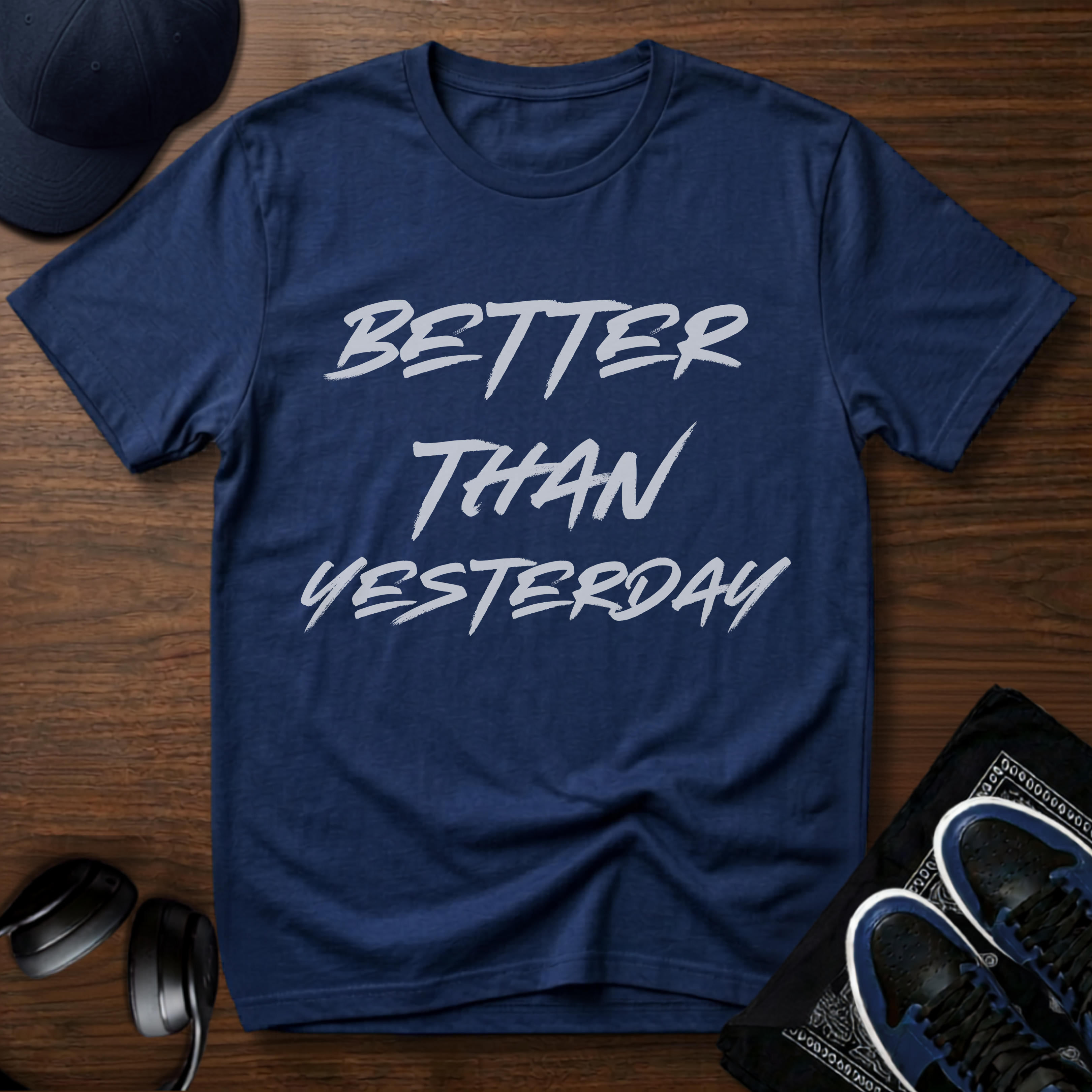 Better Than Yesterday T-Shirt
