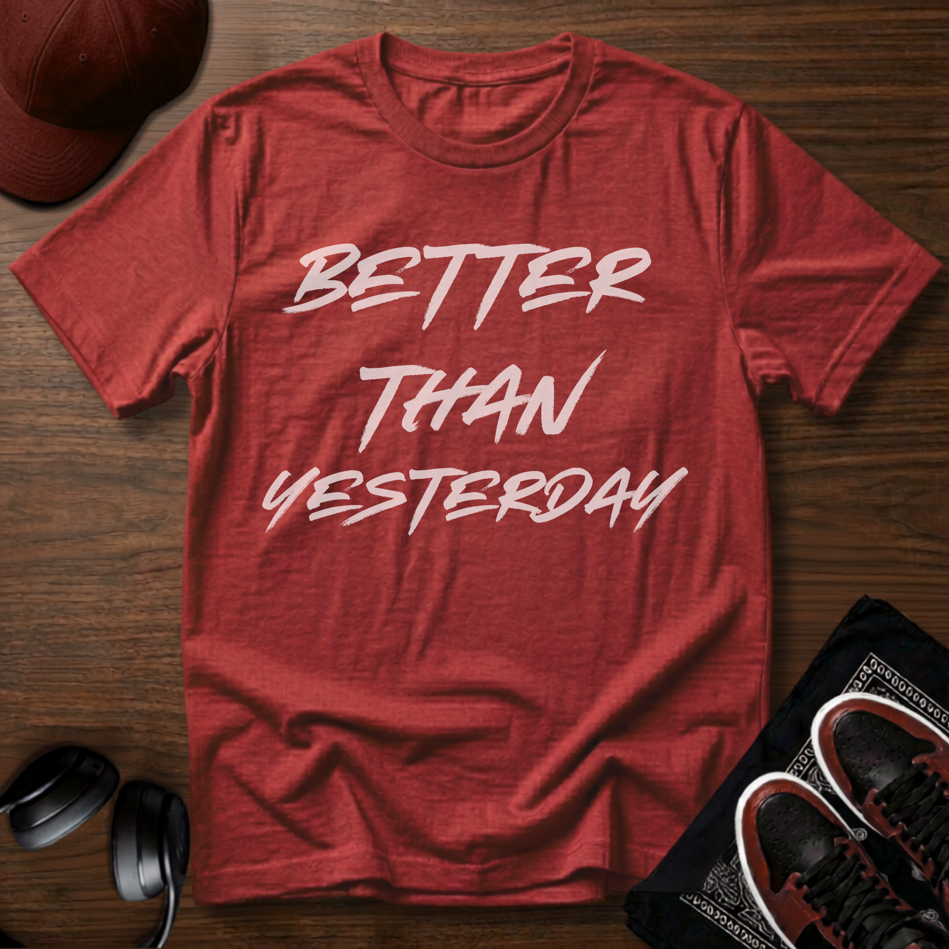 Better Than Yesterday T-Shirt