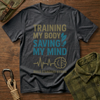 Training My Body Saving My Mind T-Shirt