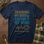 Training My Body Saving My Mind T-Shirt
