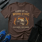 Turn Up The Work Ethic T-Shirt