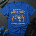 Turn Up The Work Ethic T-Shirt
