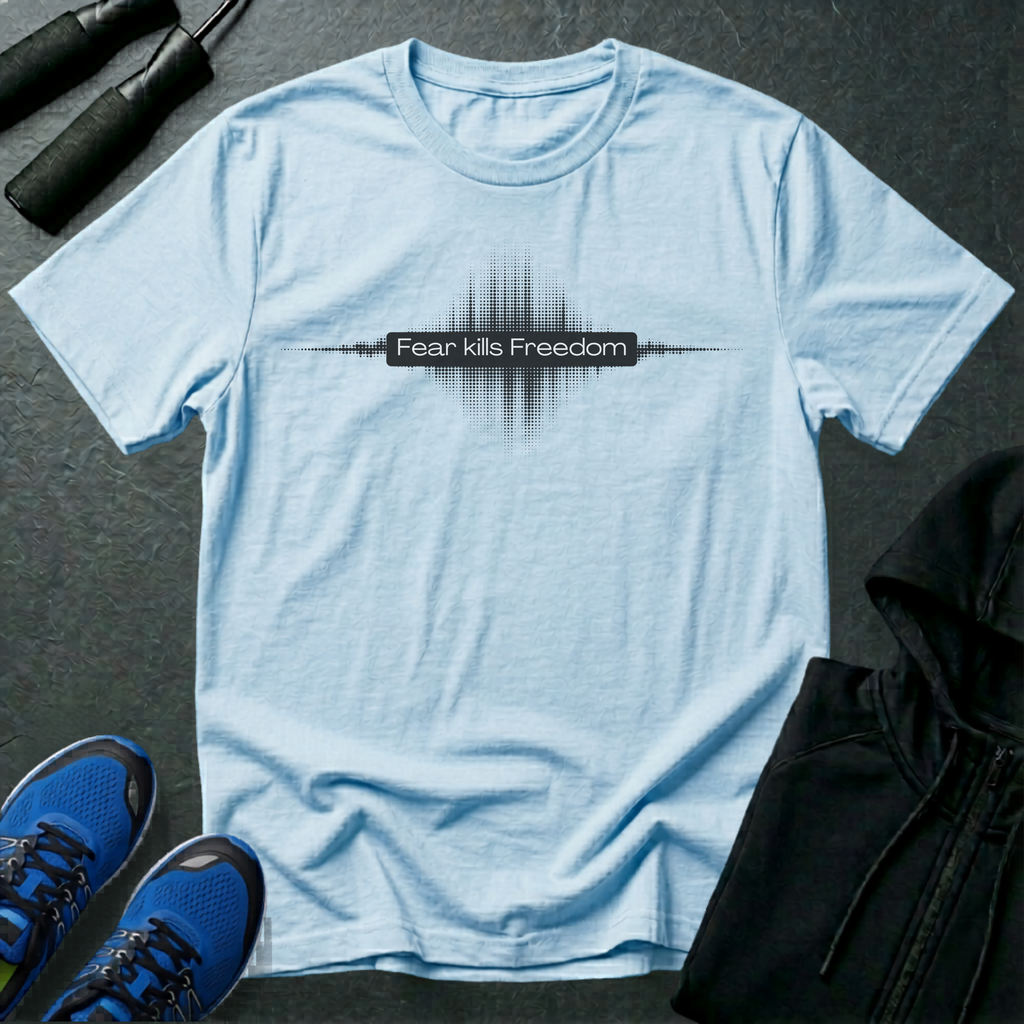 Fear Kills Freedom T-Shirt