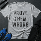 Prove Them Wrong T-Shirt