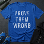 Prove Them Wrong T-Shirt