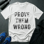 Prove Them Wrong T-Shirt