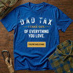 Dad Tax T-Shirt