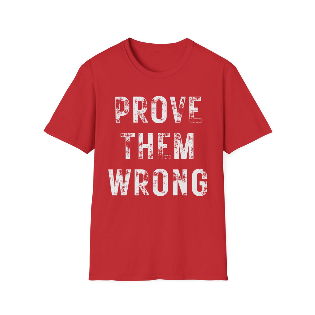 Prove Them Wrong T-Shirt