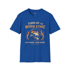 Turn Up The Work Ethic T-Shirt
