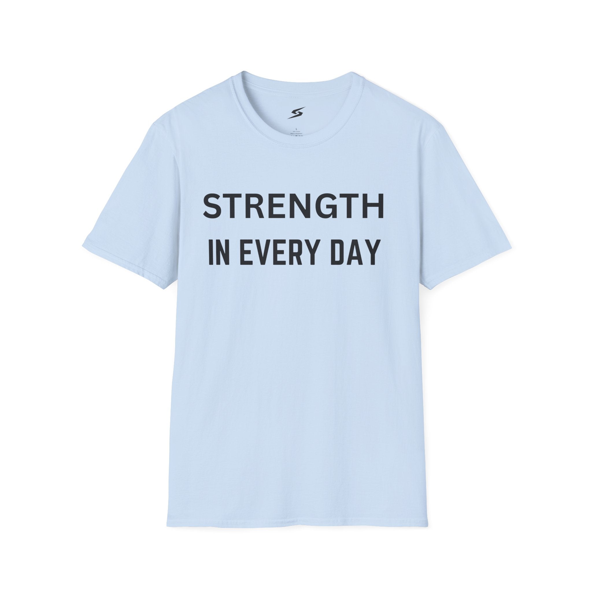 Strength In Every Day T-Shirt