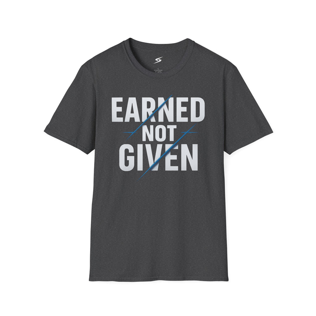 Earned Not Given T-Shirt