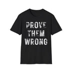 Prove Them Wrong T-Shirt