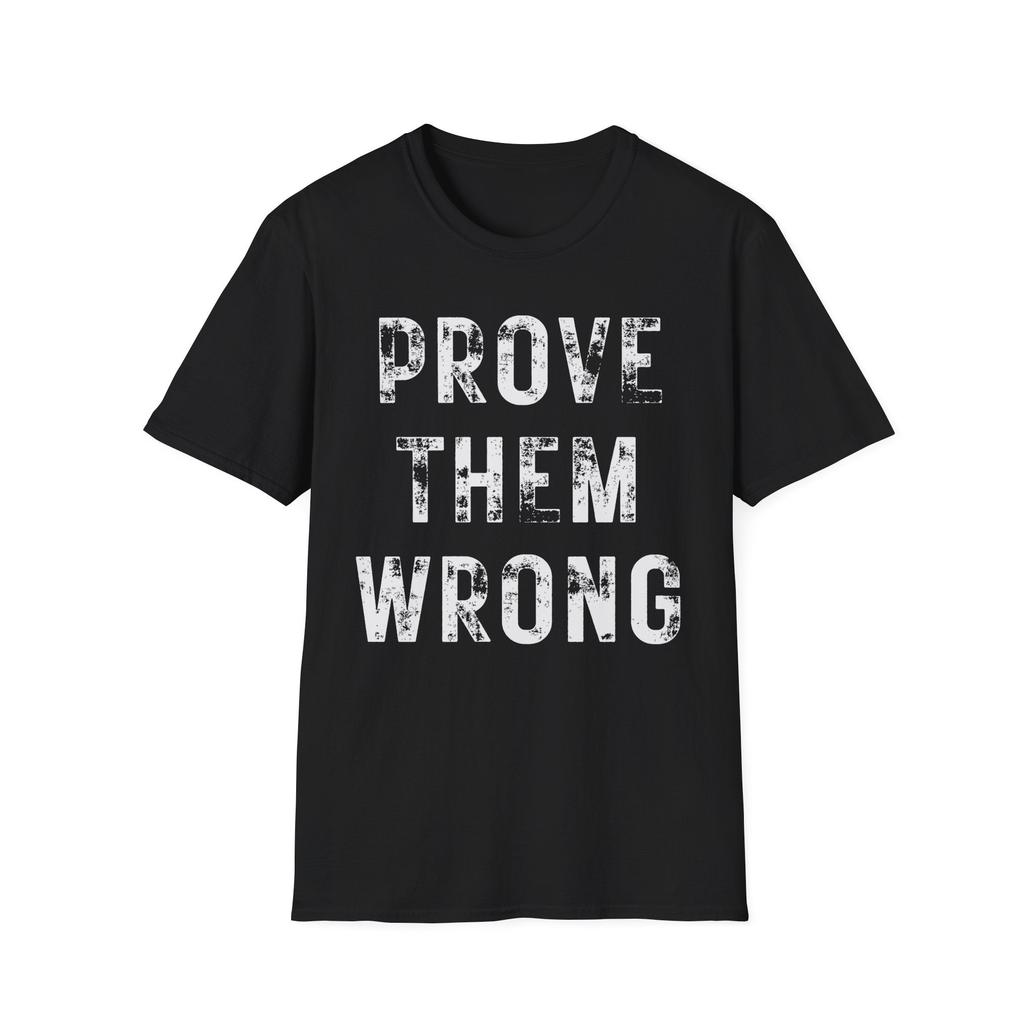Prove Them Wrong T-Shirt
