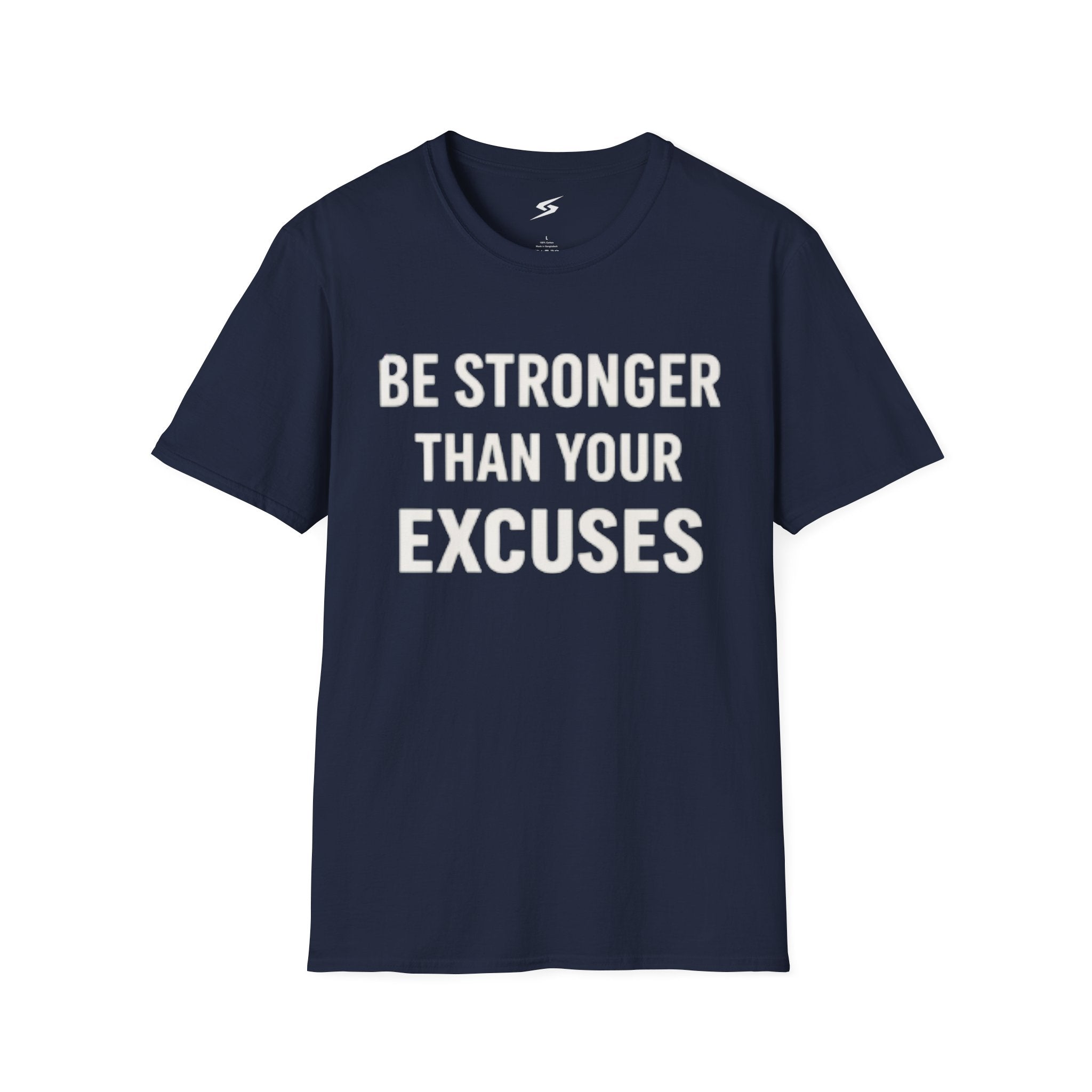 Be Stronger Than Your Excuses T-Shirt