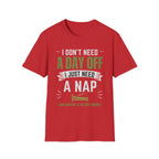 I Just Need A Nap T-Shirt
