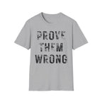 Prove Them Wrong T-Shirt