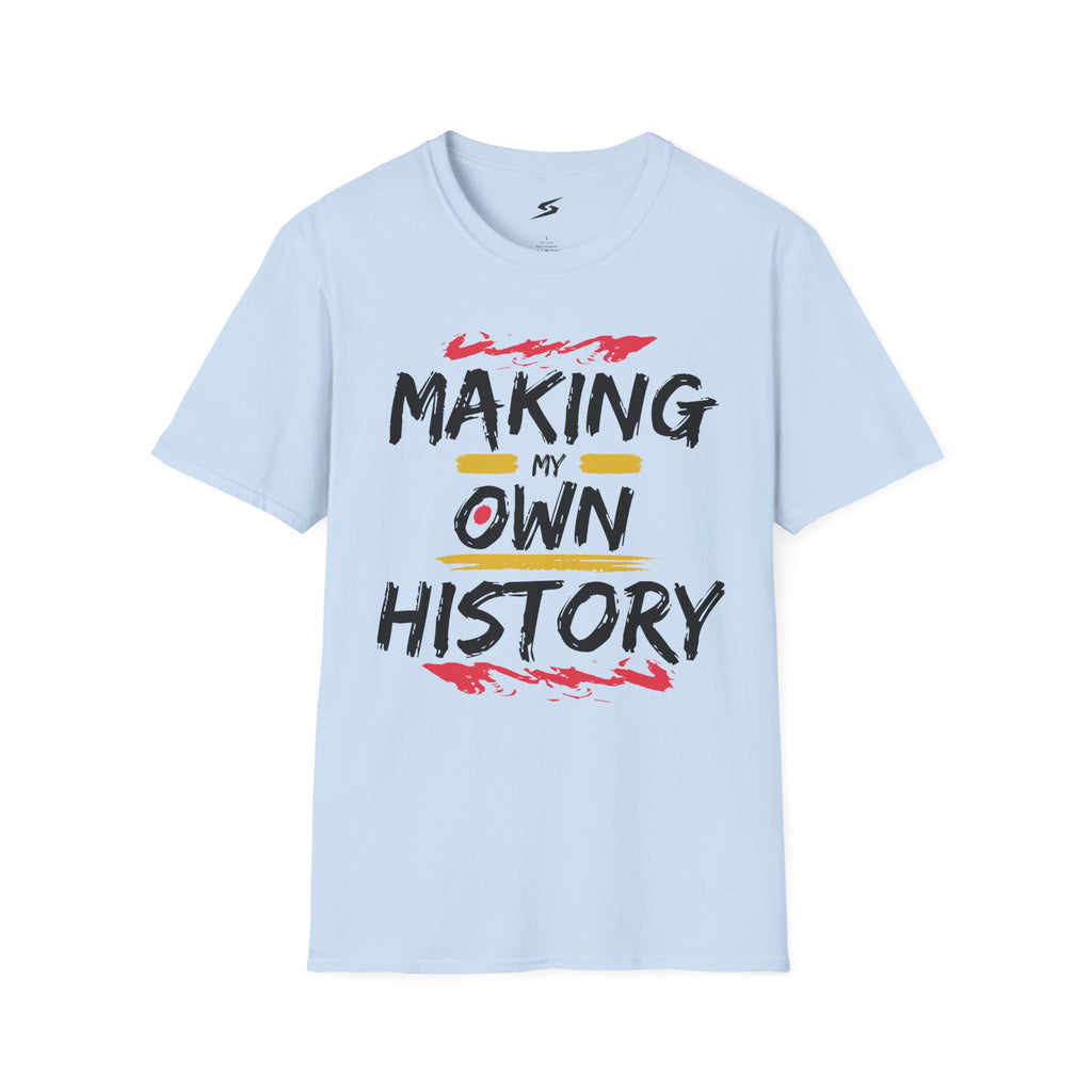 Making My Own History T-Shirt