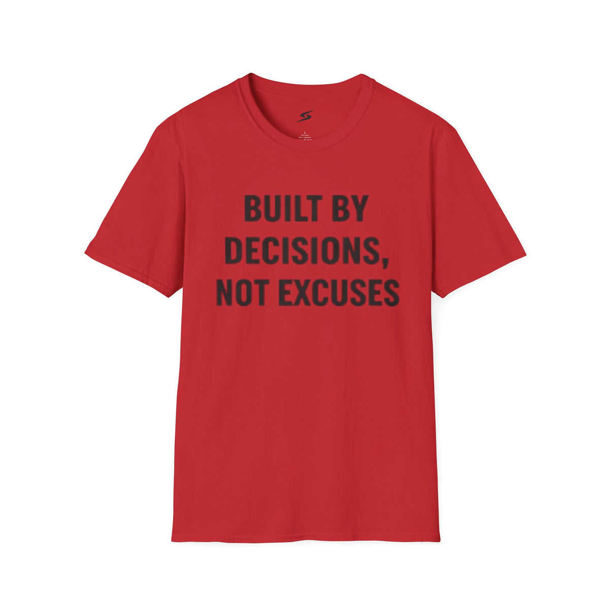 Built By Decisions, Not Excuses T-Shirt