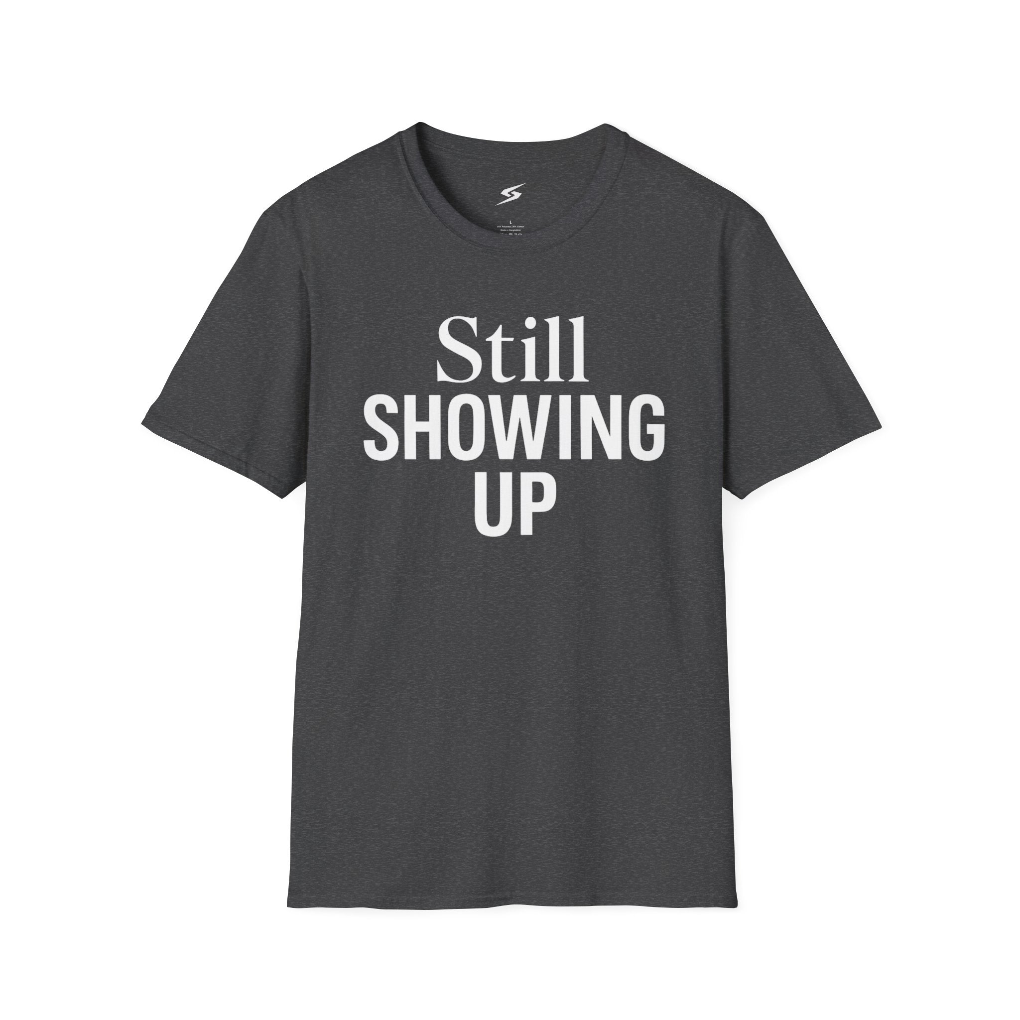Still Showing Up T-Shirt
