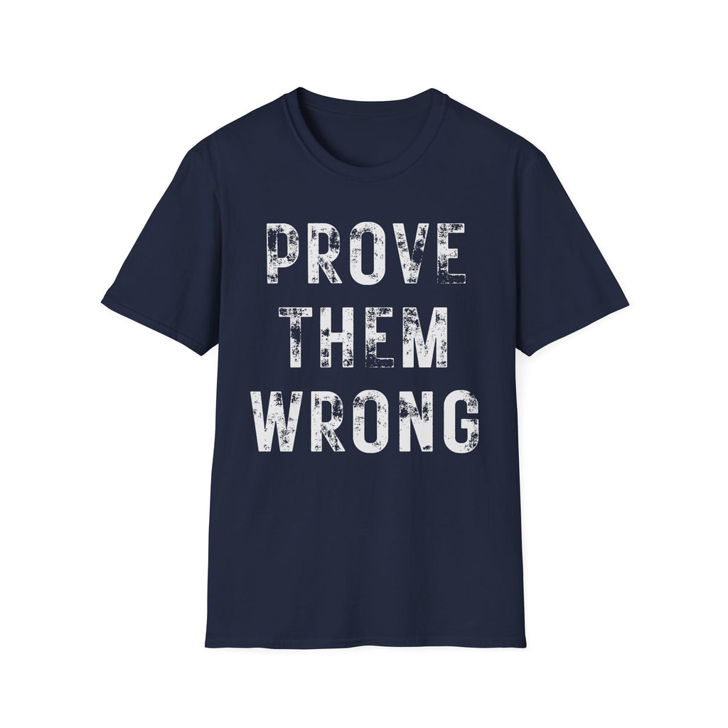 Prove Them Wrong T-Shirt