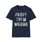 Prove Them Wrong T-Shirt