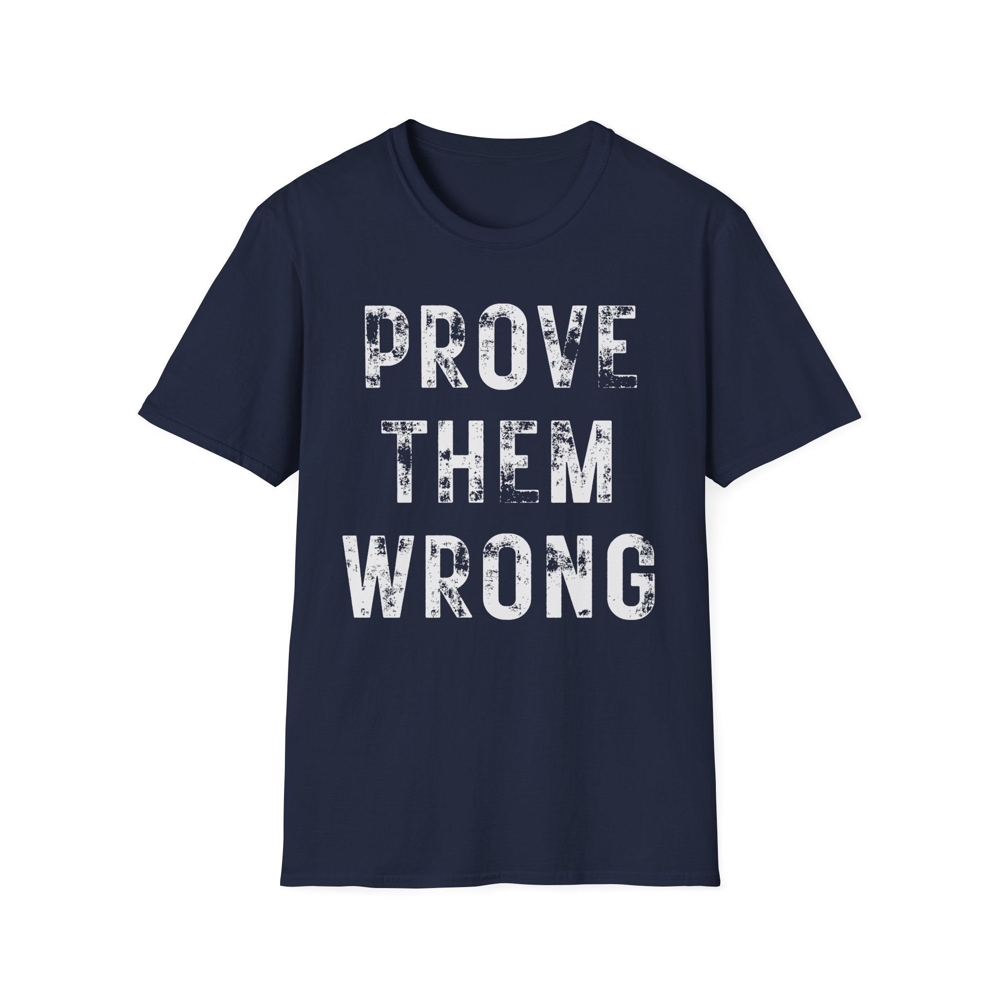 Prove Them Wrong T-Shirt