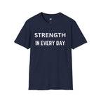 Strength In Every Day T-Shirt