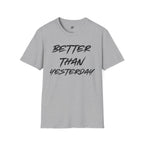 Better Than Yesterday T-Shirt