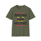 Making My Own History T-Shirt